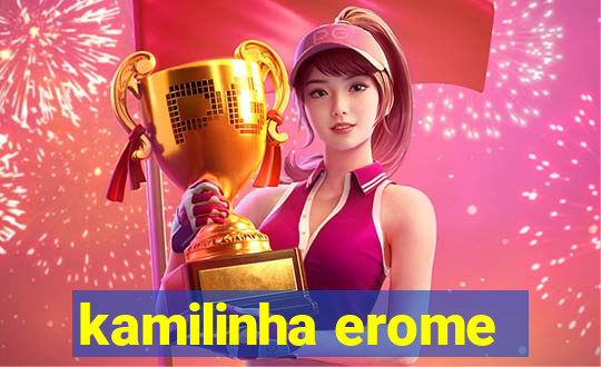 kamilinha erome